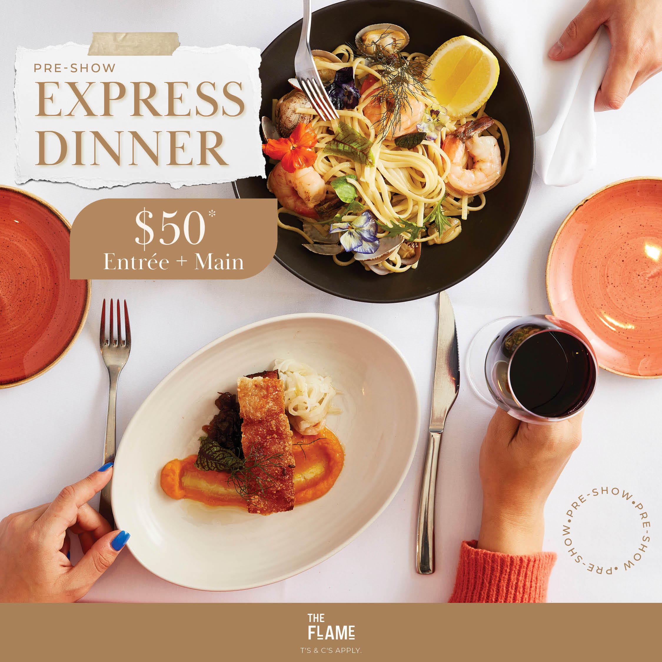 pre-show express dinner $50 for entrée and main at the flame